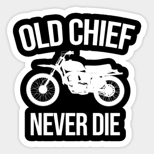 Old chief never die Sticker